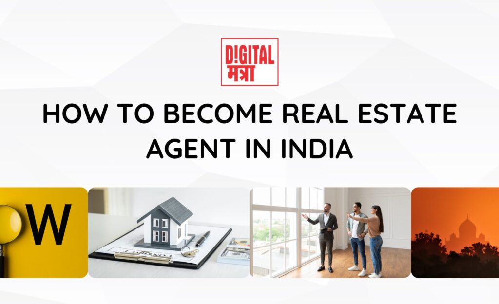How To Become Real Estate Agent In India